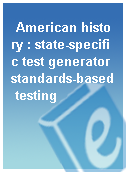 American history : state-specific test generator standards-based testing
