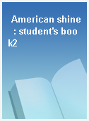 American shine  : student