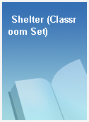 Shelter (Classroom Set)