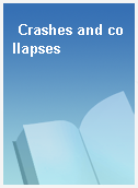Crashes and collapses