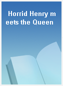 Horrid Henry meets the Queen