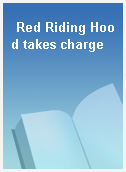Red Riding Hood takes charge
