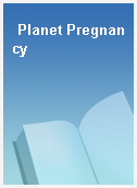Planet Pregnancy