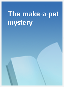 The make-a-pet mystery