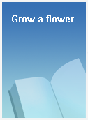 Grow a flower