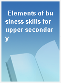 Elements of business skills for upper secondary