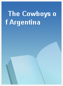 The Cowboys of Argentina