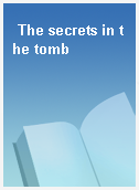 The secrets in the tomb