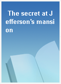 The secret at Jefferson