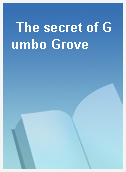 The secret of Gumbo Grove