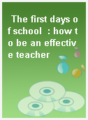 The first days of school  : how to be an effective teacher