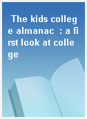 The kids college almanac  : a first look at college