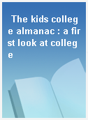 The kids college almanac : a first look at college