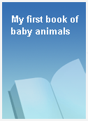 My first book of baby animals