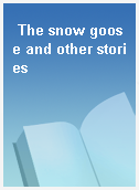 The snow goose and other stories