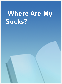 Where Are My Socks?