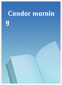 Condor morning