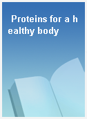 Proteins for a healthy body
