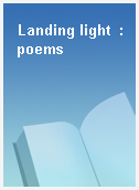 Landing light  : poems
