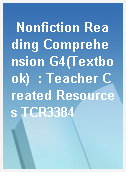 Nonfiction Reading Comprehension G4(Textbook)  : Teacher Created Resources TCR3384