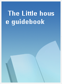 The Little house guidebook