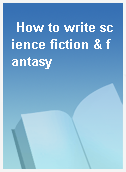 How to write science fiction & fantasy