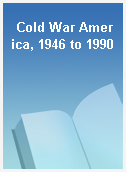 Cold War America, 1946 to 1990