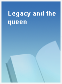 Legacy and the queen