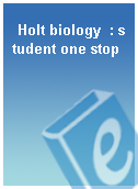 Holt biology  : student one stop