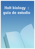 Holt biology  : guia de estudio