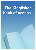 The Kingfisher book of oceans