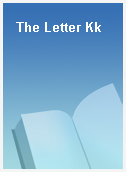 The Letter Kk