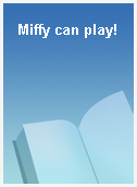 Miffy can play!
