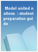 Model united nations  : student preparation guide