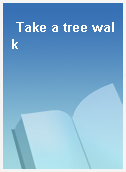Take a tree walk