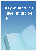Day of tears  : a novel in dialogue