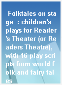 Folktales on stage  : children