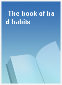 The book of bad habits