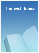 The wish house