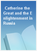 Catherine the Great and the Enlightenment in Russia