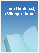 Time Hunters(3) : Viking raiders