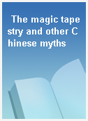 The magic tapestry and other Chinese myths