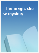 The magic show mystery