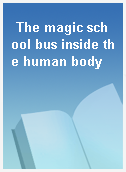 The magic school bus inside the human body