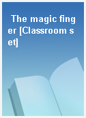 The magic finger [Classroom set]