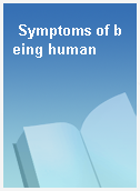 Symptoms of being human