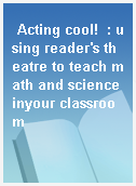 Acting cool!  : using reader
