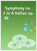 Symphony no .4 in A Italian op. 90