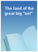 The land of the great big "no!"