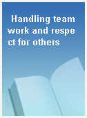 Handling teamwork and respect for others